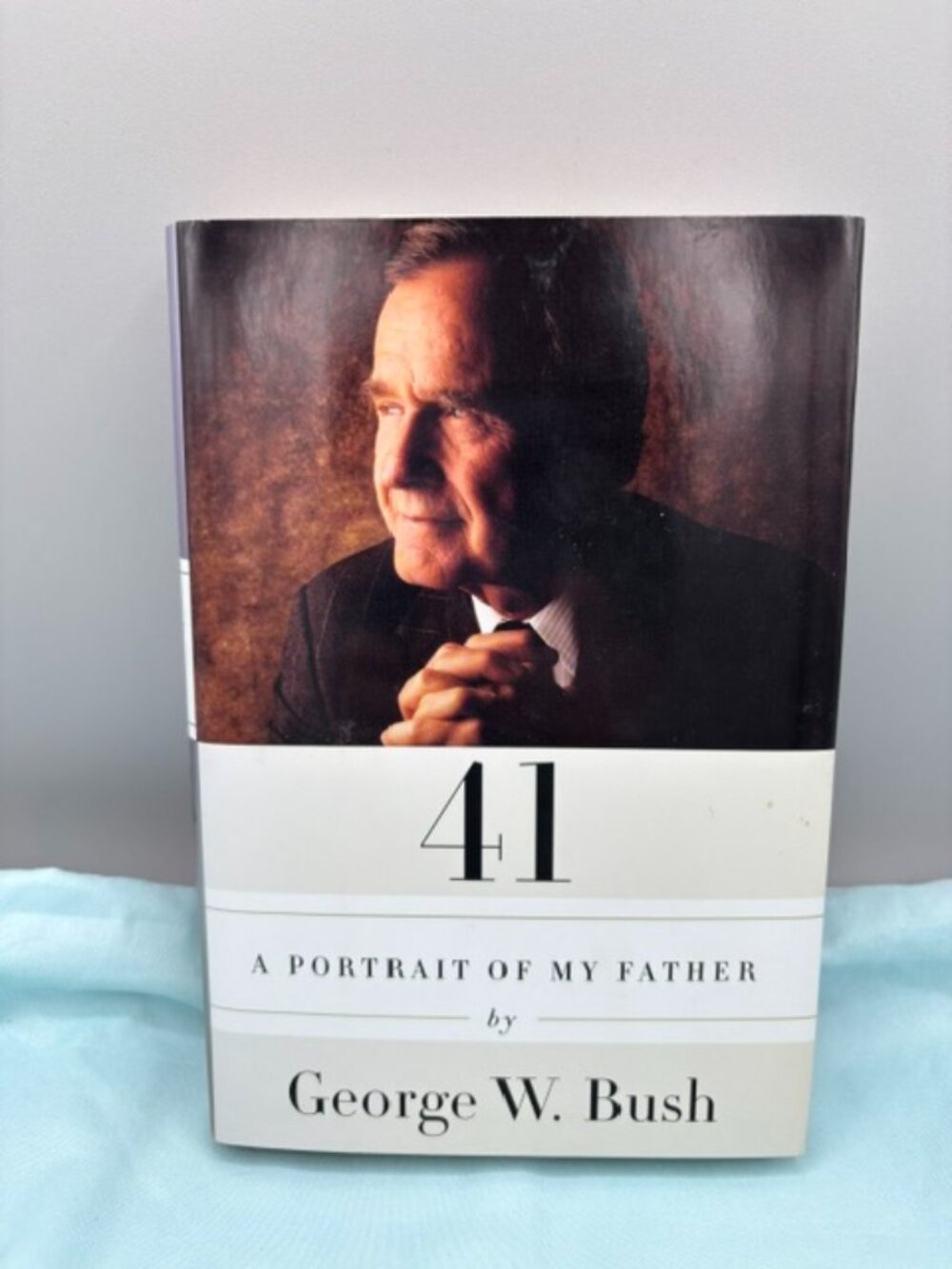George W. Bush: 41 A Portrait of My Father First Edition 2014 Hardcover